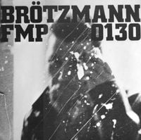 Brötzmann / Van Hove / Bennink - Br&ouml;tzmann / Van Hove / Bennink