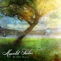 Moonlit Sailor - So Close to Life
