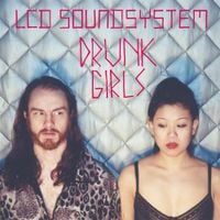 LCD Soundsystem - Drunk Girls