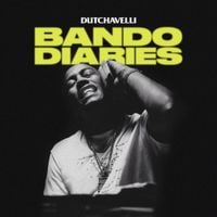 dutchavelli - Bando Diaries