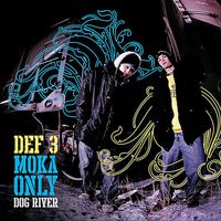 Def 3 + Moka Only - Dog River