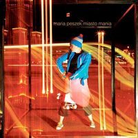 Maria Peszek - Miasto mania