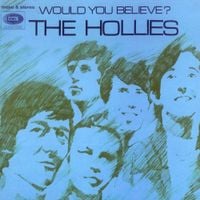 The Hollies - Would You Believe