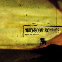 Matchbook Romance - West For Wishing