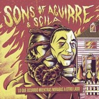 Sons Of Aguirre&nbsp;&&nbsp;Scila - Lo que ocurri&oacute; mientras mirabas a otro lado