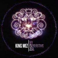 Mez - My Everlasting Zeal
