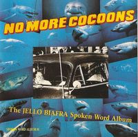 Jello Biafra - No More Cocoons