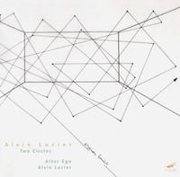 Alter Ego / Alvin Lucier - Alvin Lucier: Two Circles