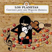 Los Planetas - Canciones para una orquesta qu&iacute;mica. Singles y EP 1993 - 1999