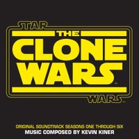 Kevin Kiner - Star Wars: The Clone Wars (Seasons One Through Six / Original Soundtrack)