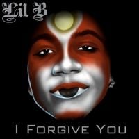 Lil B - I Forgive You