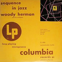 Woody Herman And His Orchestra - Sequence in Jazz