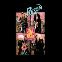 Poison - Talk Dirty to Me
