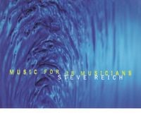 Steve Reich and Musicians - Music for 18 Musicians