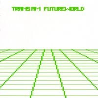 Trans Am - Futureworld