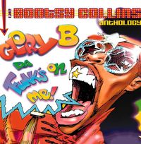 Bootsy Collins - Glory B, Da Funk's On Me! The Bootsy Collins Anthology