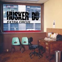 Hüsker Dü - Extra Circus