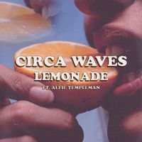 Circa Waves - Lemonade