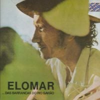 Elomar - ...das barrancas do Rio Gavi&atilde;o