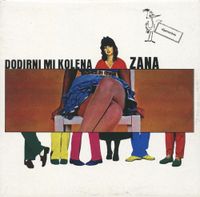 Zana - Dodirni mi kolena