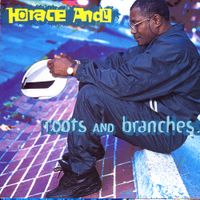 Horace Andy - Roots And Branches