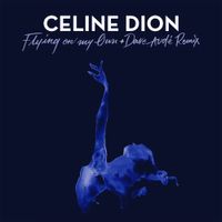 C&eacute;line Dion - &lrm;Flying on My Own