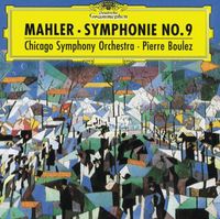 Chicago Symphony Orchestra / Pierre Boulez - Mahler: Symphonie No. 9