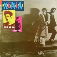 Xenia - Tko je To Učinio?