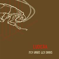 Ludicra - Fex urbis lex orbis
