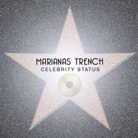Marianas Trench - Celebrity Status