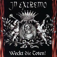 In Extremo - Weckt Die Toten