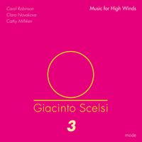 Carol Robinson / Clara Novakova / Cathy Milliken - Giacinto Scelsi: Music for High Winds
