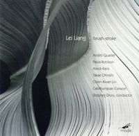 Arditti Quartet / Callithumpian Consort / Stephen Drury / Paula Robison / Aleck Karis / Takae Ohnishi / Chien-Kwan Lin - Lei Liang: Brush-Stroke