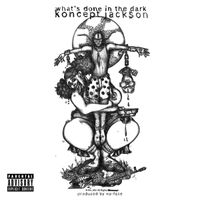 Koncept Jack$on - WHAT'S DONE IN THE DARK