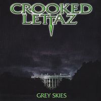 Crooked Lettaz - Grey Skies