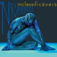 Ney Matogrosso - Inclassific&aacute;veis