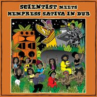 Scientist Meets Hempress Sativa - Scientist Meets Hempress Sativa In DUB