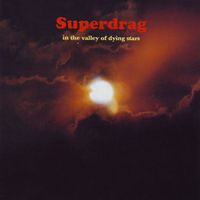 Superdrag - In the Valley of Dying Stars