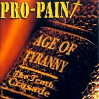 Pro-Pain - Age Of Tyranny: The Tenth Crusade
