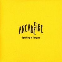 Arcade Fire - Speaking in Tongues