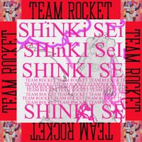 Shinki-Sei - TEAM ROCKET