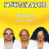 Knorkator - Tribute to uns selbst