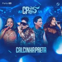 Calcinha Preta - CP 25 Anos, Pt. 3 (Ao Vivo)