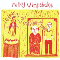 Milky Wimpshake - Confessions Of An English Marxist