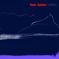 Ant&ocirc;nio Carlos Jobim - In&eacute;dito