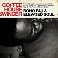 Boho Fau & Elevated Soul - Coffee House Swinger