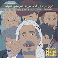 Charbel Rouhana & The Beirut Orient Ensemble - HandMade