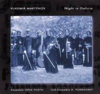 Opus Posth Ensemble / Dmitry Pokrovsky Folk Ensemble - Night In Galicia