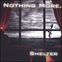 NOTHING MORE - Shelter