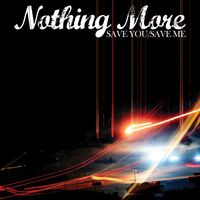 NOTHING MORE - Save You/Save Me